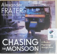 Chasing the Monsoon written by Alexander Frater performed by Bernard Mayes on CD (Unabridged)